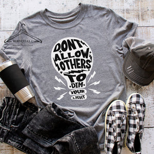 Don’t Allow Others to Dim Your Light - Short Sleeve Shirt