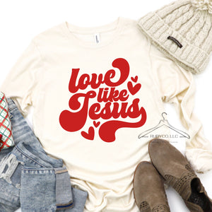 Love like Jesus - Valentines Long Sleeve Tee