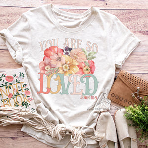 You are so Loved - Short Sleeve Tee