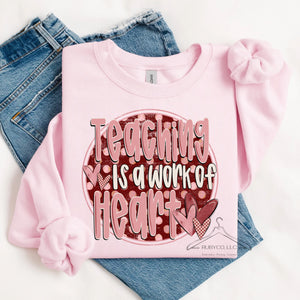 Teaching is a Work of Heart - Sweatshirt