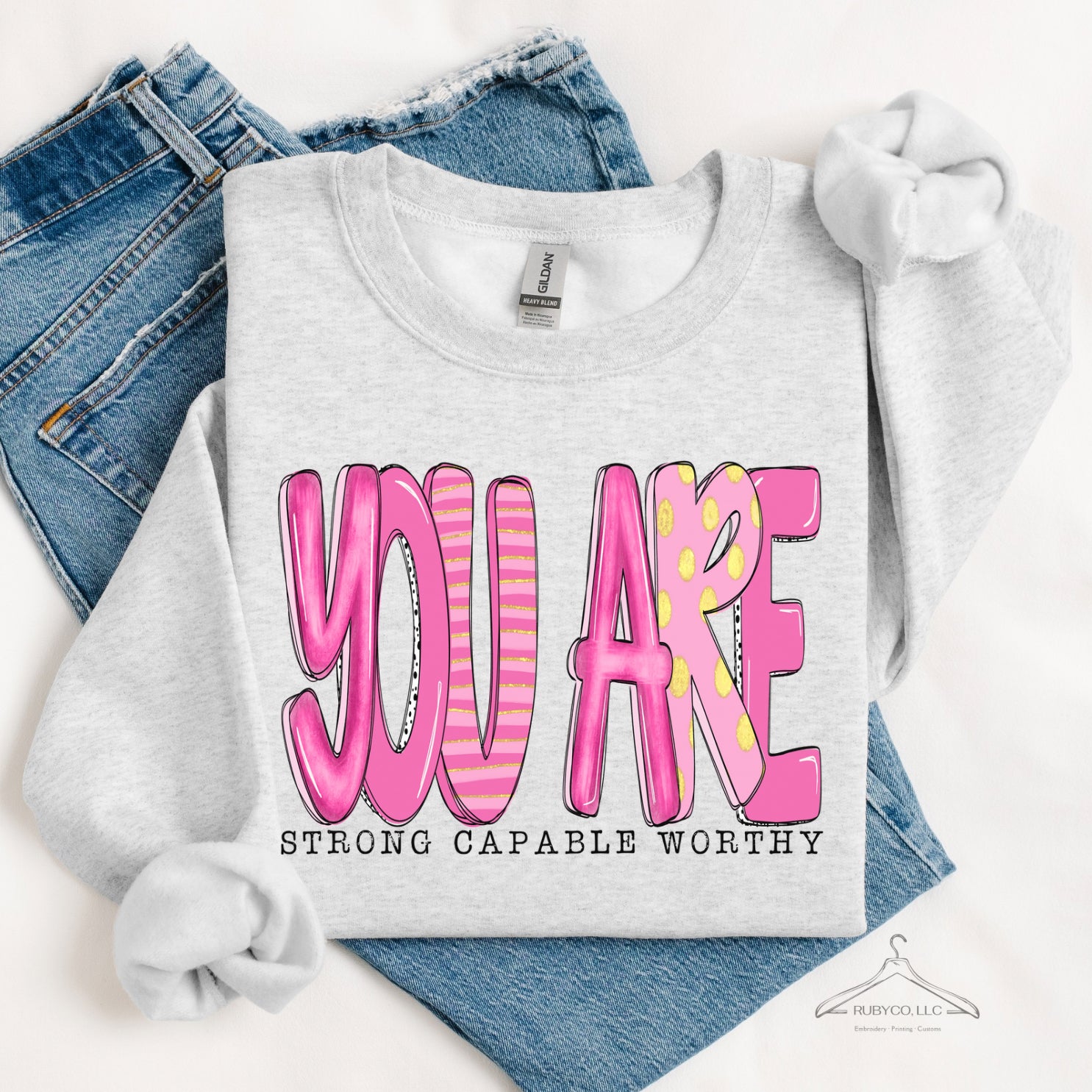 You are Strong Capable Worthy - Sweatshirt