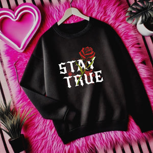Stay True - Sweatshirt