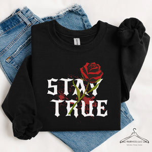 Stay True - Sweatshirt