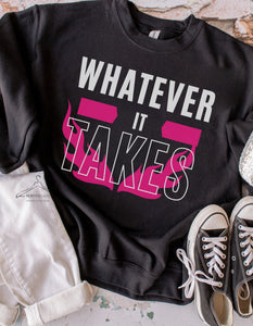 Whatever it Takes - Sweatshirt