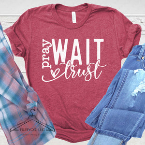 Pray Wait Trust T-shirt