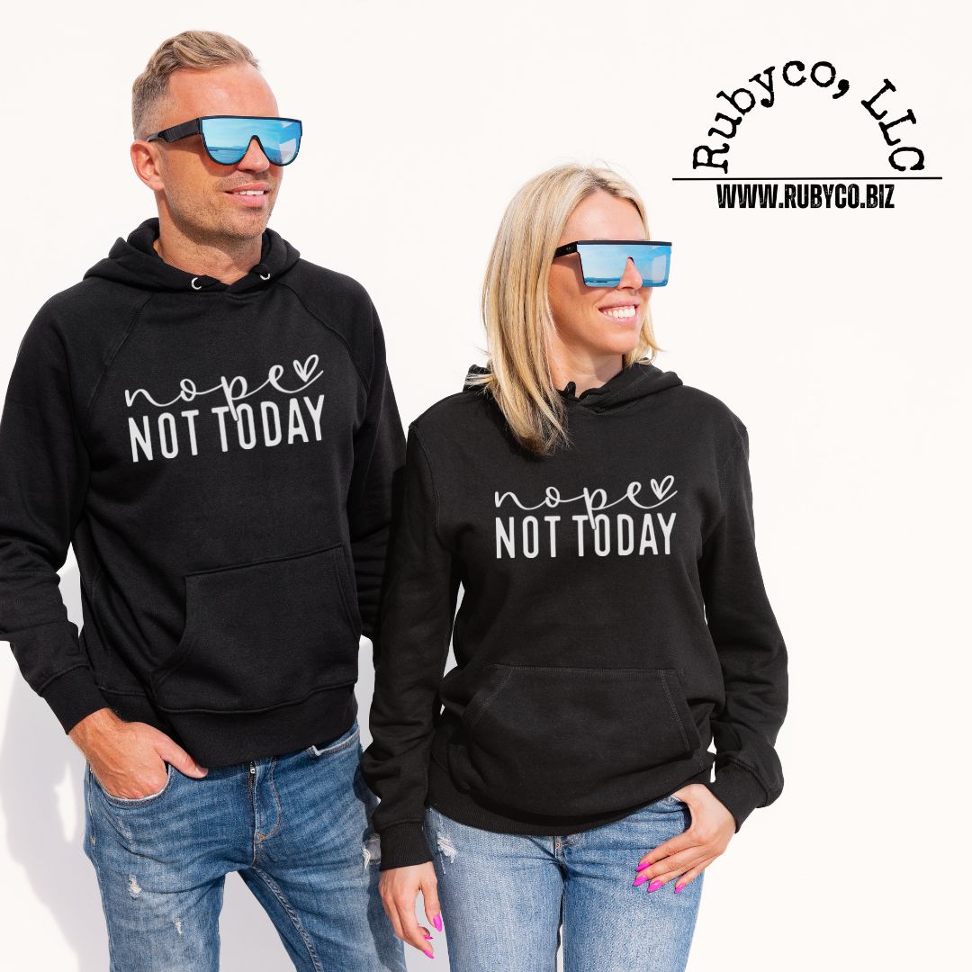 Nope Not Today - Hoodie